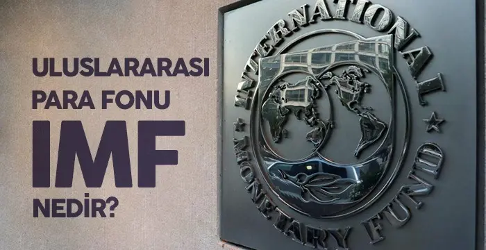 IMF (International Monetary Fund) Nedir?